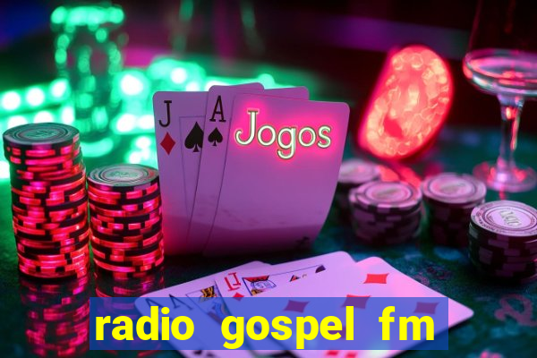 radio gospel fm salvador bahia